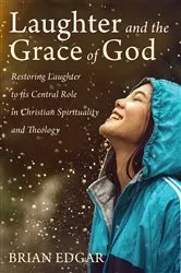Book cover of Laughter and the Grace of God by Brian Edgar
