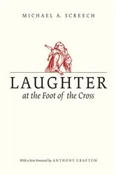 Book cover of Laughter at the Foot of the Cross by Michael A. Screech