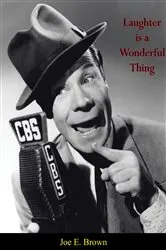 Book cover of Laughter is a Wonderful Thing by Joe E. Brown