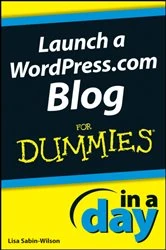 Book cover of Launch a WordPress.com Blog In A Day For Dummies by Lisa Sabin-Wilson