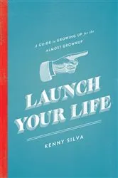 Book cover of Launch Your Life by Kenny Silva