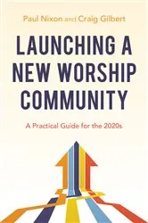 Book cover of Launching a New Worship Community by Paul Nixon