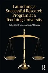Book cover of Launching a Successful Research Program at a Teaching University by Robert S. Ryan