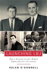 Book cover of Launching LBJ by O'Donnell Helen