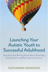 Book cover of Launching Your Autistic Youth to Successful Adulthood by Katharina Manassis