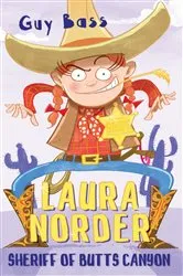 Book cover of Laura Norder, Sheriff of Butts Canyon by Guy Bass