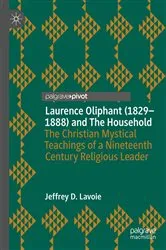 Book cover of Laurence Oliphant (1829–1888) and The Household by Jeffrey D. Lavoie