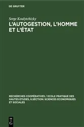 Book cover of L’autogestion, l’homme et l’état by Serge Koulytchizky