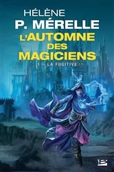 Book cover of L'Automne des magiciens, T1 : La Fugitive by Hélène P. Mérelle
