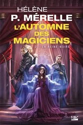 Book cover of L'Automne des magiciens, T2 : La Reine Noire by Hélène P. Mérelle