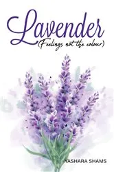 Book cover of Lavender Feeling not the colour by YASHARA SHAMS