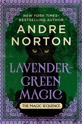 Book cover of Lavender-Green Magic by Andre Norton