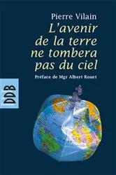Book cover of L'avenir de la terre ne tombera pas du ciel by Pierre Vilain
