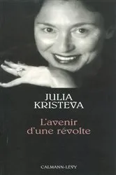 Book cover of L'Avenir d'une révolte by Julia Kristeva
