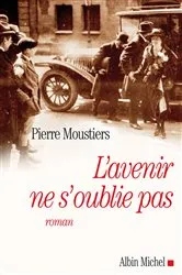 Book cover of L'Avenir ne s'oublie pas by Pierre Moustiers