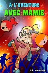 Book cover of À l’aventure avec Mamie by A.P. Hernández