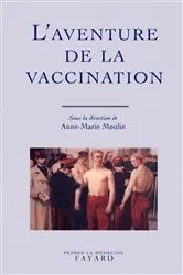 Book cover of L'Aventure de la vaccination by Anne-Marie Moulin
