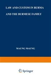 Book cover of Law and Custom in Burma and the Burmese Family by Maung Maung