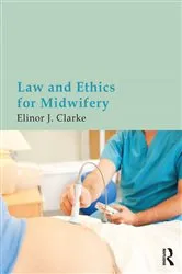 Book cover of Law and Ethics for Midwifery by Elinor Clarke