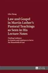 Book cover of Law and Gospel in Martin Luther’s Pastoral Teachings as Seen in His Lecture Notes by AiHe Zheng