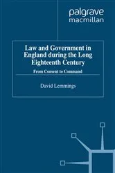 Book cover of Law and Government in England during the Long Eighteenth Century by D. Lemmings