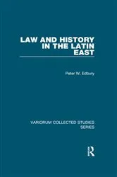 Book cover of Law and History in the Latin East by Peter W. Edbury