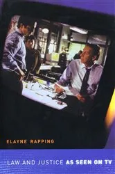 Book cover of Law and Justice as Seen on TV by Elayne Rapping