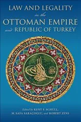 Book cover of Law and Legality in the Ottoman Empire and Republic of Turkey by Kent F. Schull