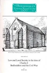 Book cover of Law and local society in the time of Charles I: Bedfordshire and the Civil War by Ross Lee