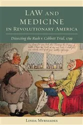 Book cover of Law and Medicine in Revolutionary America by Linda Myrsiades