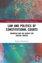 Book cover of Law and Politics of Constitutional Courts by Stefanus Hendrianto