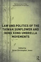 Book cover of Law and Politics of the Taiwan Sunflower and Hong Kong Umbrella Movements by Unknown