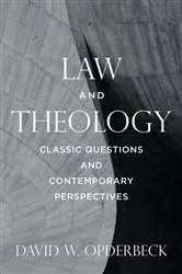Book cover of Law and Theology by David  W. Opderbeck