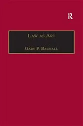 Book cover of Law as Art by Gary P. Bagnall