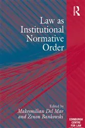 Book cover of Law as Institutional Normative Order by Maksymilian Del Mar