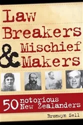Book cover of Law Breakers & Mischief Makers by Bronwyn Sell