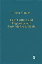 Book cover of Law, Culture and Regionalism in Early Medieval Spain by Roger Collins