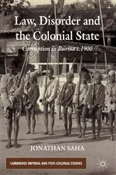 Book cover of Law, Disorder and the Colonial State by J. Saha