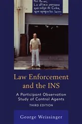 Book cover of Law Enforcement and the INS (3rd ed.) by George Weissinger