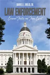 Book cover of Law Enforcement, Criminal Justice & Jesus by Willis, Sr., Darrell L.