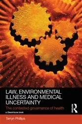 Book cover of Law, Environmental Illness and Medical Uncertainty by Tarryn Phillips