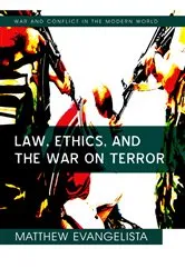 Book cover of Law, Ethics, and the War on Terror by Matthew Evangelista