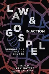 Book cover of Law & Gospel in Action by Mark C. Mattes