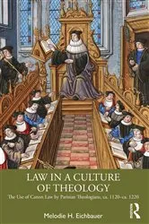 Book cover of Law in a Culture of Theology by Melodie H. Eichbauer