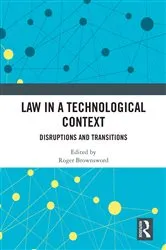 Book cover of Law in a Technological Context by Roger Brownsword