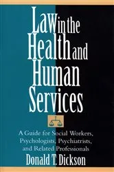 Book cover of Law in the Health and Human Services by Donald T. Dickson