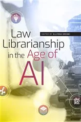 Book cover of Law Librarianship in the Age of AI by Ellyssa Kroski