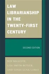 Book cover of Law Librarianship in the Twenty-First Century (2nd ed.) by Roy Balleste