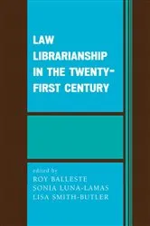Book cover of Law Librarianship in the Twenty-First Century by Unknown