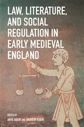 Book cover of Law, Literature, and Social Regulation in Early Medieval England by Andrew Rabin